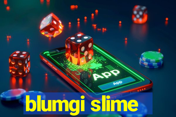 blumgi slime